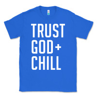 True Royal trust god and chill tee vintage pullover hoodie Classic Tee - linhVisuals