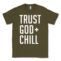 Army Green trust god and chill tee vintage pullover hoodie Classic Tee - linhVisuals