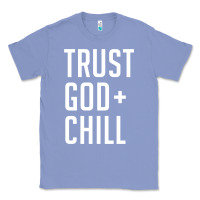 Colony Blue trust god and chill tee vintage pullover hoodie Classic Tee - linhVisuals
