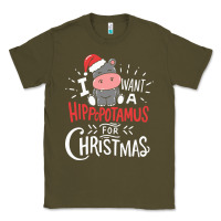 Army Green i want hippopotamus for christmas hippo xmas gift Classic Tee - linhVisuals