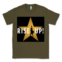 Army Green rise up! hamilt musical broadway Classic Tee - linhVisuals