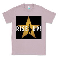 Rise Up! Hamilt Musical Broadway Classic Tee | Teevron