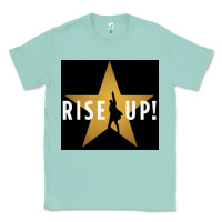 Seafoam rise up! hamilt musical broadway Classic Tee - linhVisuals