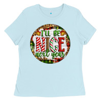 Baby Blue Christmas i'll be nice next year Ladies Tee - Artiststas