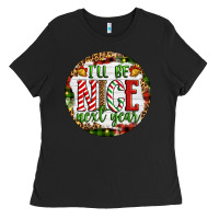 Black Christmas i'll be nice next year Ladies Tee - Artiststas