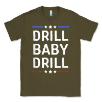 Army Green drill baby drill t shirt support usa energy independence t shirt Classic Tee - linhVisuals