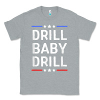 Heather Grey drill baby drill t shirt support usa energy independence t shirt Classic Tee - linhVisuals