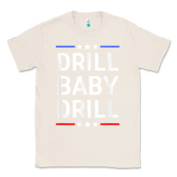 Natural drill baby drill t shirt support usa energy independence t shirt Classic Tee - linhVisuals