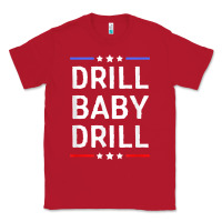 Red drill baby drill t shirt support usa energy independence t shirt Classic Tee - linhVisuals