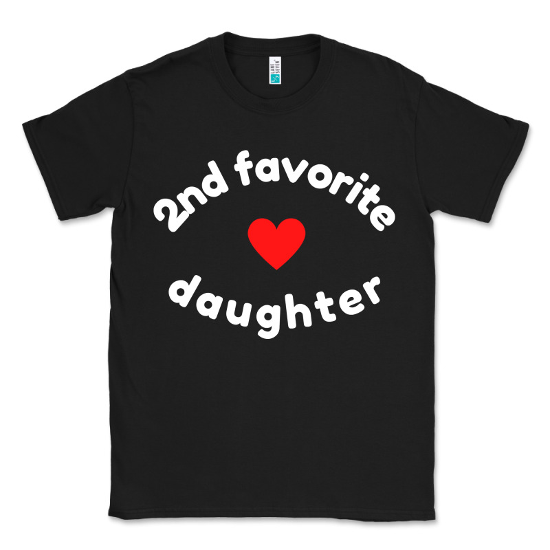 Funny 2nd Second Child   Daughter For 2nd Favorite Kid Sweatshirt Classic Tee by linhVisuals | Teevron