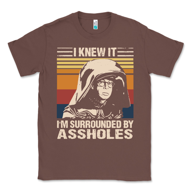 I Knew It Im Surrounded By Assholes Classic Tee by linhVisuals | Teevron