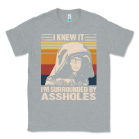 Heather Grey i knew it im surrounded by assholes Classic Tee - linhVisuals