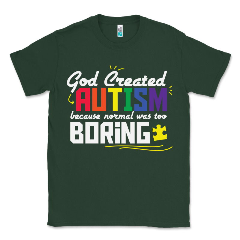 God Created Autism Normal Was Too Boring Classic Tee by linhVisuals | Teevron