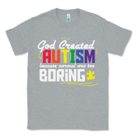 Heather Grey god created autism normal was too boring Classic Tee - linhVisuals