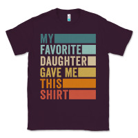Plum my favorite daughter gave me this shirt father's day pullover hoodie Classic Tee - linhVisuals