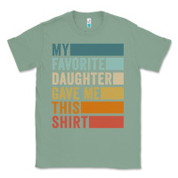 Sage my favorite daughter gave me this shirt father's day pullover hoodie Classic Tee - linhVisuals