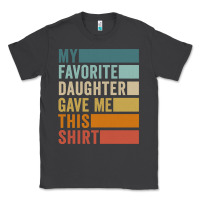 Smoke my favorite daughter gave me this shirt father's day pullover hoodie Classic Tee - linhVisuals