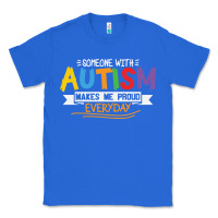 True Royal someone with autism makes me proud Classic Tee - linhVisuals