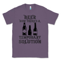 Lavender womens funny beer now there's a temporary solution drinking design v n Classic Tee - linhVisuals
