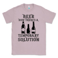 Lilac womens funny beer now there's a temporary solution drinking design v n Classic Tee - linhVisuals