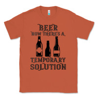 Copper womens funny beer now there's a temporary solution drinking design v n Classic Tee - linhVisuals