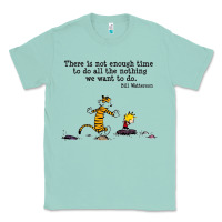 Seafoam newcalvin and hobbes quote 10 Classic Tee - linhVisuals