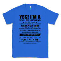 True Royal yes i'm a spoiled husband ..awesome wife t shirt Classic Tee - linhVisuals