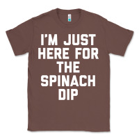 Chestnut foodie appetizer i'm just here for the spinach dip premium t shirt Classic Tee - linhVisuals
