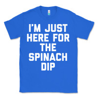 True Royal foodie appetizer i'm just here for the spinach dip premium t shirt Classic Tee - linhVisuals