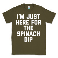 Army Green foodie appetizer i'm just here for the spinach dip premium t shirt Classic Tee - linhVisuals