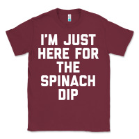Burgundy foodie appetizer i'm just here for the spinach dip premium t shirt Classic Tee - linhVisuals