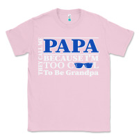 Bubblegum Pink they call me papa because i'm too cool to be grandpa Classic Tee - linhVisuals