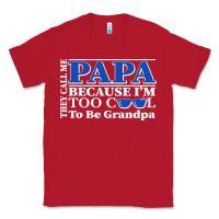 Red they call me papa because i'm too cool to be grandpa Classic Tee - linhVisuals
