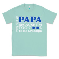 Seafoam they call me papa because i'm too cool to be grandpa Classic Tee - linhVisuals