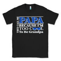 Black they call me papa because i'm too cool to be grandpa Classic Tee - linhVisuals