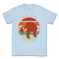 Dusty Blue say less do lesser funny sloth Classic Tee - linhVisuals