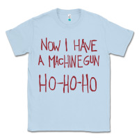 Dusty Blue now i have a machine gun. ho ho ho Classic Tee - linhVisuals