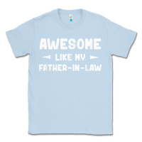 Dusty Blue awesome like my father in law funny fathers day gift men wom t shirt Classic Tee - linhVisuals