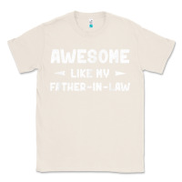 Natural awesome like my father in law funny fathers day gift men wom t shirt Classic Tee - linhVisuals