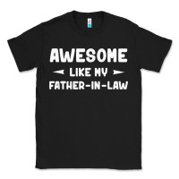 Black awesome like my father in law funny fathers day gift men wom t shirt Classic Tee - linhVisuals