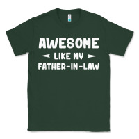 Sports Green awesome like my father in law funny fathers day gift men wom t shirt Classic Tee - linhVisuals