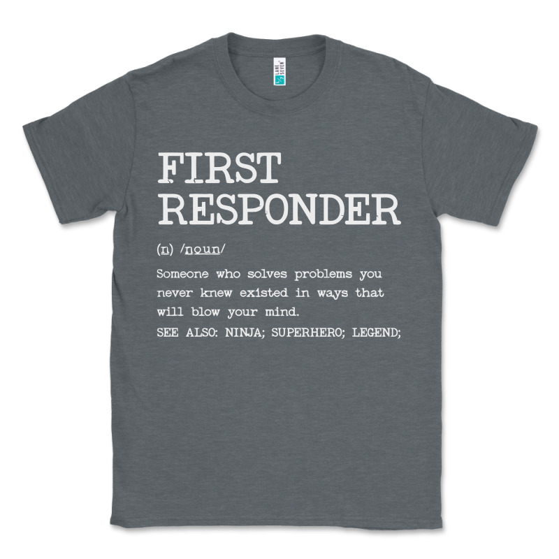 First Responder  Definition Design Classic Tee by linhVisuals | Teevron