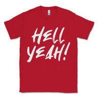 Hell Yeah! Classic Tee | Teevron