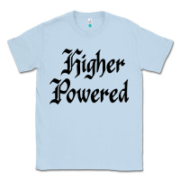 Dusty Blue higher powered   alcoholics anonymous slogans Classic Tee - linhVisuals