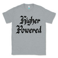 Heather Grey higher powered   alcoholics anonymous slogans Classic Tee - linhVisuals