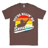 Chestnut youre killing me smalls Classic Tee - linhVisuals