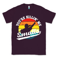Plum youre killing me smalls Classic Tee - linhVisuals