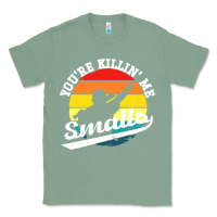 Sage youre killing me smalls Classic Tee - linhVisuals