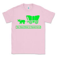 Bubblegum Pink you have died of dysentery oregon trail Classic Tee - linhVisuals