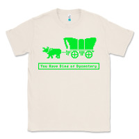 Natural you have died of dysentery oregon trail Classic Tee - linhVisuals